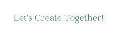 Let s Create Together